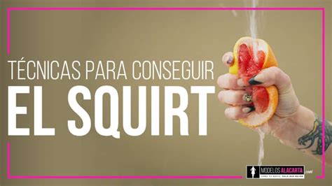 como hacer un squirt|Cómo conseguir un squirt en tres pasos